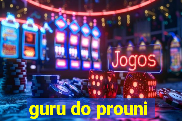 guru do prouni